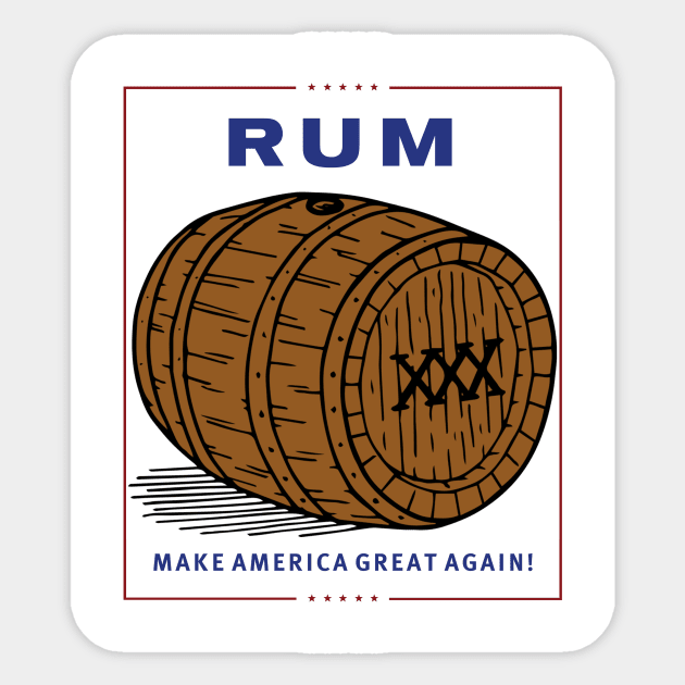 Rum - Make America Great Again Sticker by DWFinn